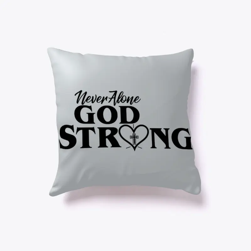 Never  Alone  God Strong