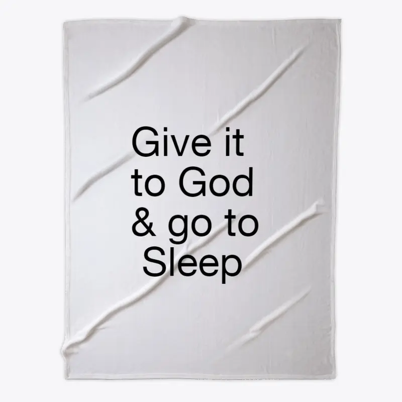 Give it to God and Go to Sleep