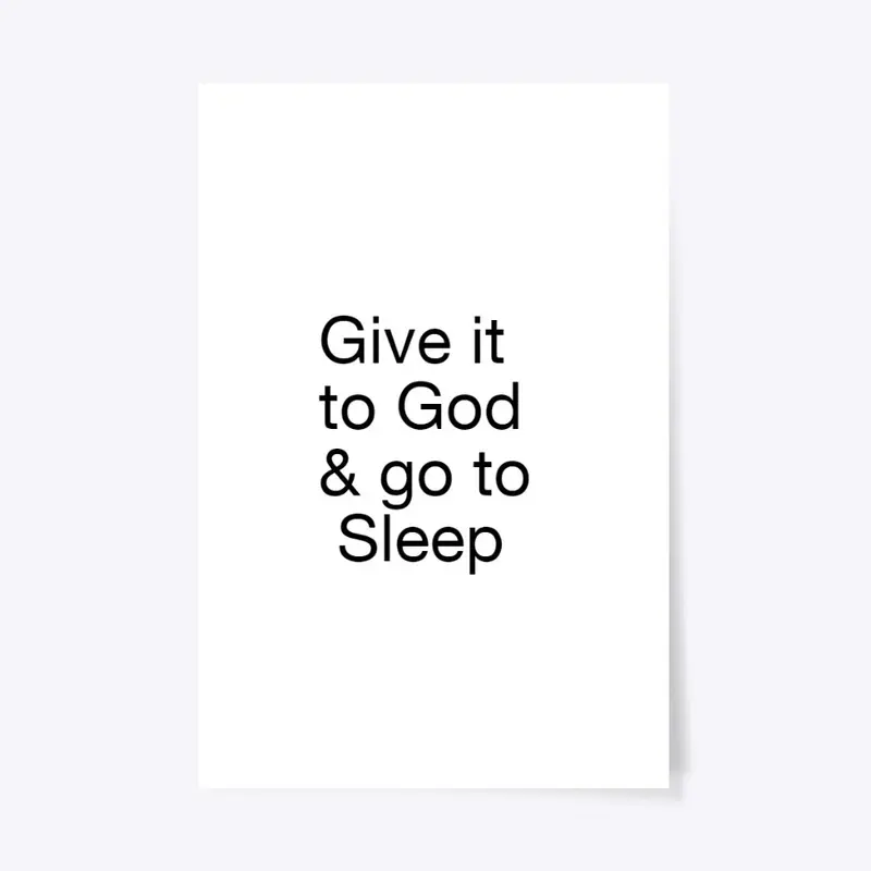 Give it to God and Go to Sleep